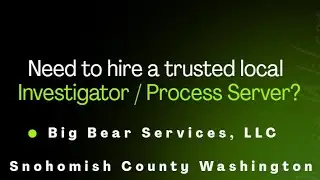 Key reasons to hire Big Bear Services, LLC for Private Investigations or Process Service