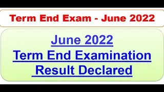June 2022 Term End Examination Result Declared