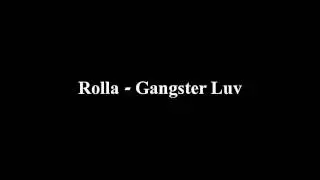 Rolla-Gangster Luv