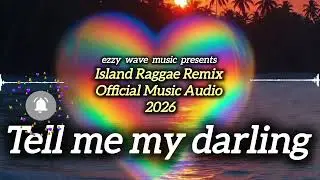 TELL ME MY DARLING 💥🎶(EZZY WAVE MUSIC 2026)