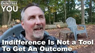 Indifference Is Not a Tool To Get An Outcome