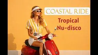 Scooter | Chic Sunset Beats | Tropical Nu-Disco & Funk