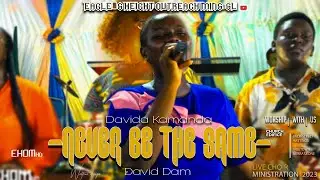 Never Be The Same | By David Dam | Live Choir Ministration [EHOM]