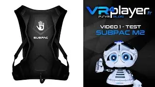 VR4Player : SubPac M2 + Playstation VR - PSVR. Pr&eacute;sentation et Test. TIMMPI.com