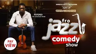 WATCH AFRO JAZZ COMEDY SHOW ON THE FARMHOUSE MOVIES APP