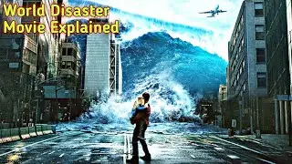 Flood destroy the worlds | World Disaster movie explained in hindi