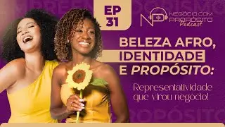 EP31 - Beleza afro, identidade e prop&oacute;sito: O caminho de Bruna Consuelo