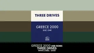 Three Drives - Greece 2000 (A98 Remix) [2008]