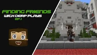 Finding Friends with Derp! Ep.1 (SWChris)