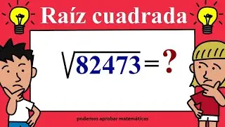 La raíz cuadrada | Raíz Cuadrada 1, 2, 3, 4, 5 y 6 cifras o dígitos