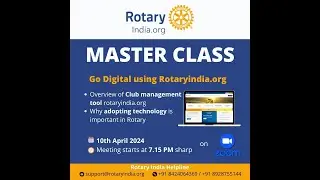 Rotary India Master Class 10/04/24 - Go Digital using Rotaryindia.org