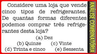 EFOMM || Análise Combinatória || Considere uma loja que vende cinco tipos de refrigerantes. De