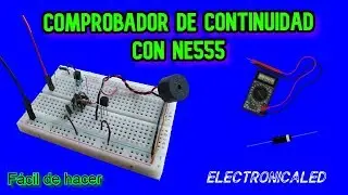 Comprobador de continuidad con NE555. Montaje paso a paso. Continuity tester
