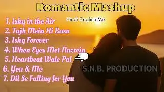 Ishq In The Air, New Romantic Mashup, AI Hindi English songs.#snbproduction