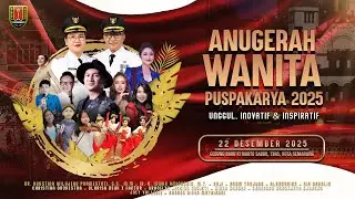 ANUGERAH WANITA PUSPAKARYA 2025 - UNGGUL, INOVATIF & INSPIRATIF