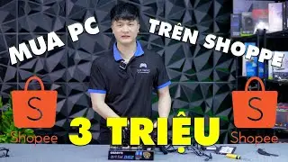 MUA GTX 960 V&Agrave; CPU I5 4570 CHIẾN GAME NTN ? PC 3 TRIỆU TR&Ecirc;N SHOPEE