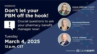 Webinar: Don't let your PBM off the hook! Crucial questions to ask your pharmacy benefit manager now