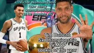 Victor Wembanyama can win 5x championship like Tim Duncan