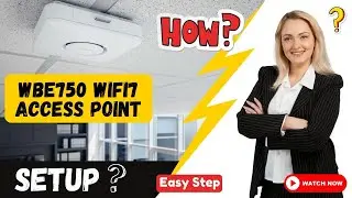 How to Set Up the WBE750 WiFi7 Access Point &ndash; Step-by-Step Guide