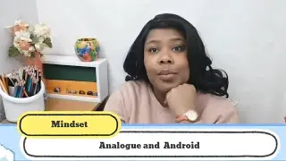 The BENEFIT of utilising ANALOGUE & ANDROID Mindset in healthy communication