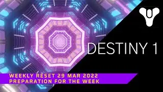 Destiny 1 - Weekly Reset - Preparation for the week - 29 Mar 2022, 03-29-2022