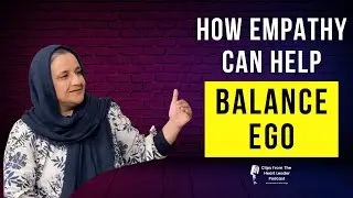 How Empathy Can Help Balance Ego | The Heart Leader Podcast