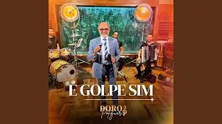 &Eacute; golpe sim