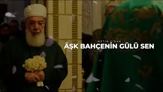 ÂŞK BAHÇENİN GÜLÜ SEN | Metin Fidan