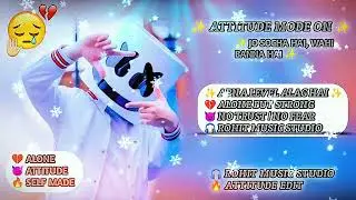 Apna Level Alag Hai 😈🔥 | Alone Attitude Song | ROHIT MUSIC STUDIO