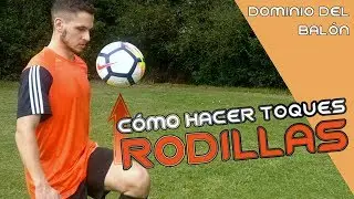 Cómo HACER TOQUES con la RODILLA en FÚTBOL ⚽ DOMINADAS con las RODILLAS en FUTBOL | L4F