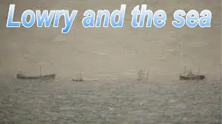 Lowry and the Sea Berwick upon Tweed exhibition