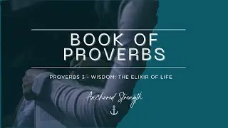 Book of Proverbs: Proverbs.3 - The Elixir of Life #bookofproverbs #proverbs3  #proverbschallenge