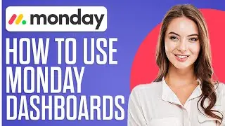 How To Use Monday.Com Dashboard In 2025 (Step-By-Step)