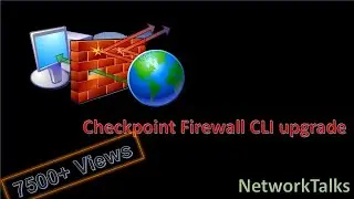 Checkpoint Firewall Upgrade CLI procedure