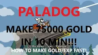 PALADOG | HOW TO MAKE GOLD/EXP FAST! MAKE 75000+ GOLD in 10min | Paladog