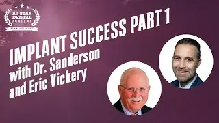 Implant Success Part 1 with Dr. Sanderson