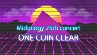 MIDIOLOGY 25th concert, 'One Coin Clear' Trailer