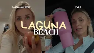 LAGUNA BEACH |&nbsp;DAY IN THE LIFE |&nbsp;VLOG 🌤️