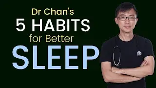 Dr Chan's 5 Habits for Better Sleep - Fall Asleep Faster