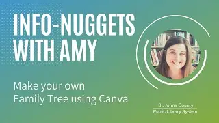 SJCPLS Online Event: InfoNuggets - Make Your Own Family Tree Using Canva 11/18/2020