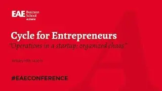 Cycle for Entrepreneurs: Lean Startup - Operations in a startup | EAE Business School