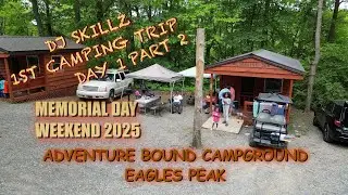 WATCH WHAT HAPPENS ON MY ADVENTUREBOUND - EAGLES PEAK   FAMILY CABIN CAMPING TRIP - DAY 1 PART 2 -