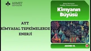 KİMYASAL TEPKİMELERDE ENERJİ PART-2