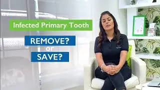 Infection in Baby tooth: Remove it or save it