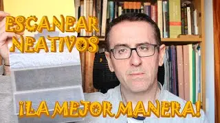 La mejor manera de escanear tus negativos