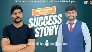 Success Story of Mahesh (Yours Media) | Podcast Episode-2 | Life Struggles & Success