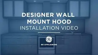 Designer Wall Mount Hood Installation