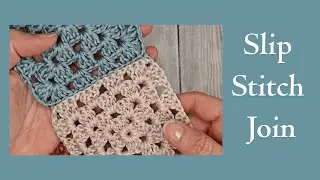 How to Join Crochet Squares with the Slip Stitch Join | Almost Invisible Hook Seam
