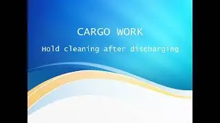Cargo work Hold cleaning after discharging 