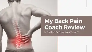 My Back Pain Coach Review 2020 - Is Ian Hart's Exercises Scam?